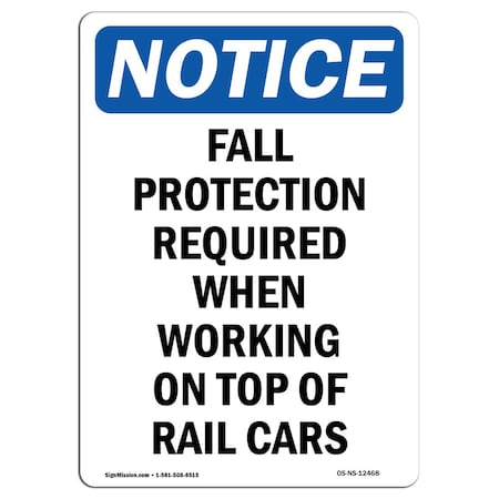 Signmission OSHA Notice Sign, Fall Protection Required When, 18in X 12in Rigid Plastic, 12" W, 18" H, Portrait OS-NS-P-1218-V-12468